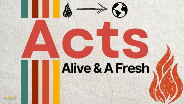 Acts: Alive & Afresh