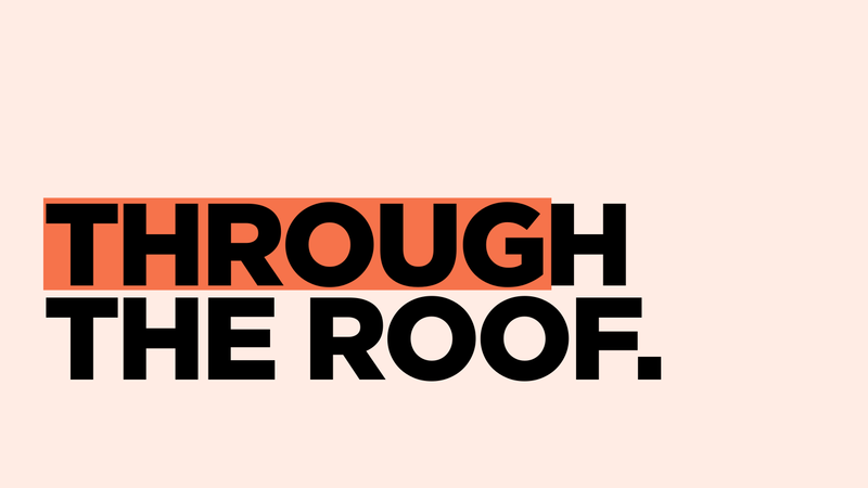 Through the Roof