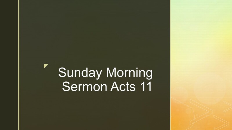Sunday Morning Sermon - Acts 11