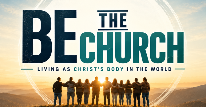 Be the Church: Who We Are