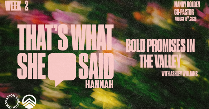 Bold Promises in the Valley