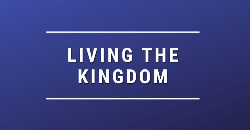 Living the Kingdom