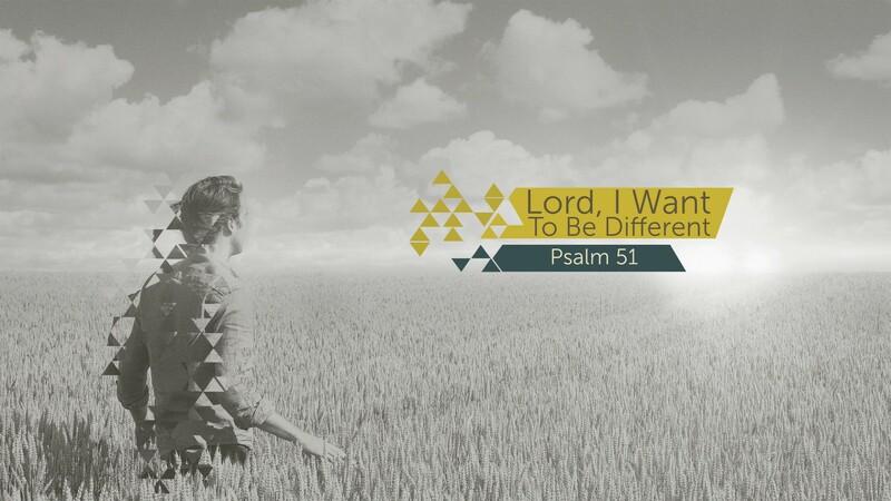 "Lord, I Want to Be Different"