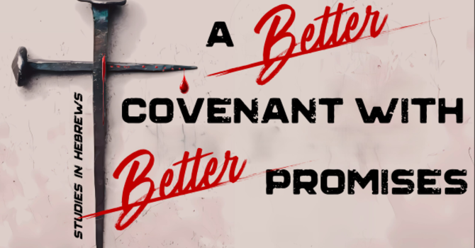 A Better Covenant with Better Promises