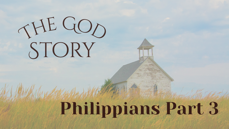 The God Story: Philippians Part 3