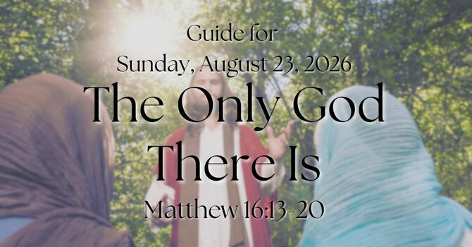 Sermon Guide for Sunday, August 23, 2026