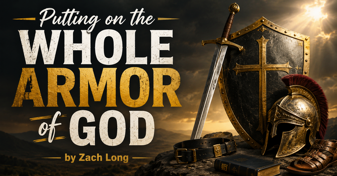 Putting on the Whole Armor of God