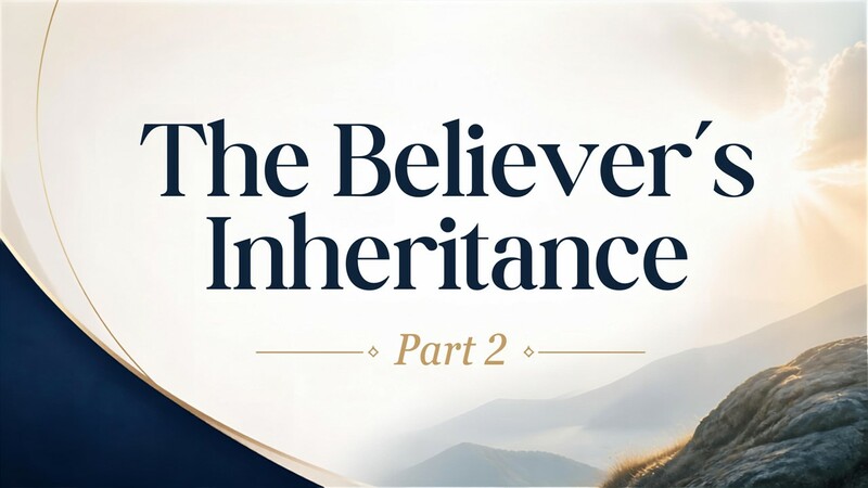 The Believer's Inheritance