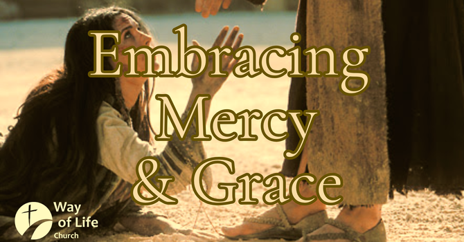 Embracing Mercy & Grace