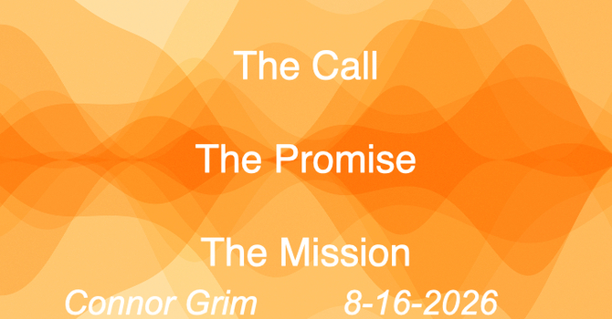 The Call, The Promise , The Mission
