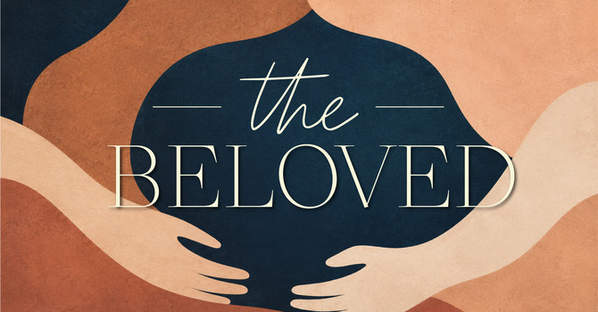 The Beloved | Week 10