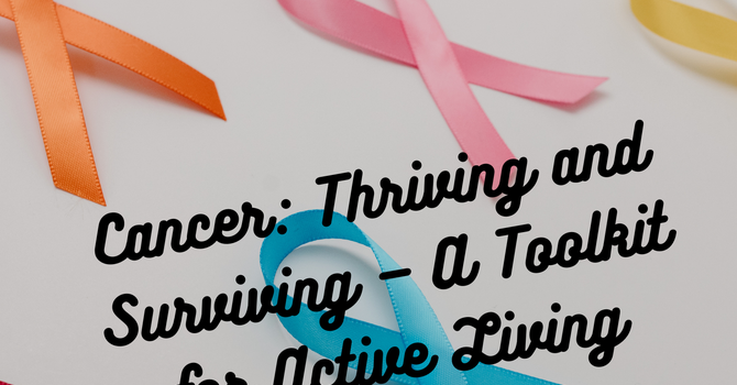Cancer: Thriving and Surviving Workshop image