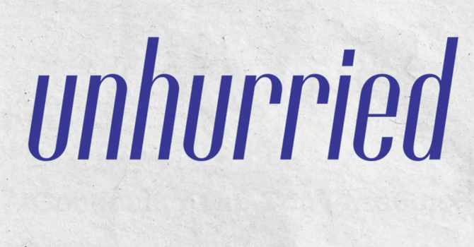 Unhurried Podcast