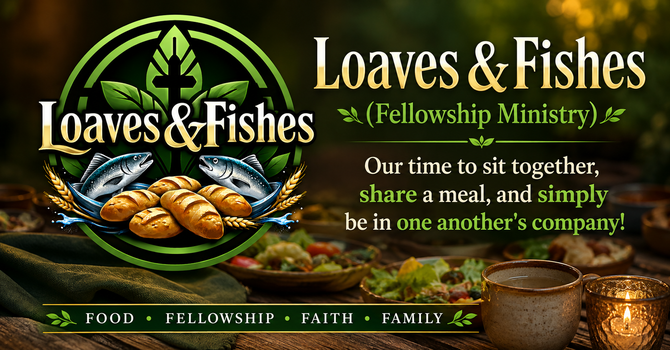 Loaves & Fishes (Fellowship Ministry)