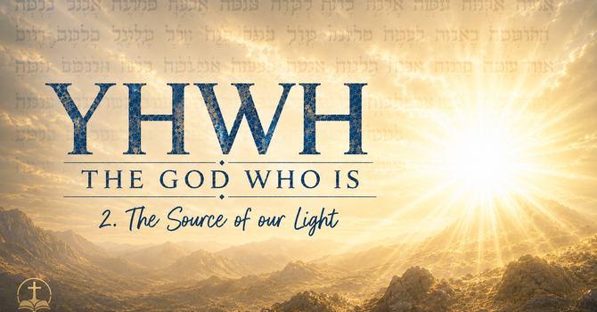 YHWH: The Source of Our LIGHT