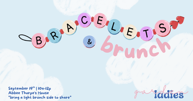 Bracelets and Brunch
