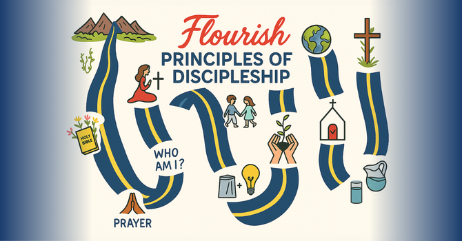 Flourish: Principles of Discipleship