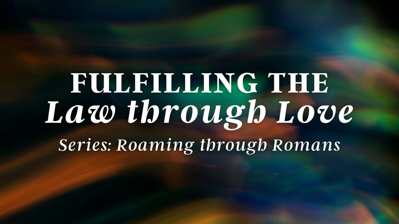Fulfilling the Law through Love