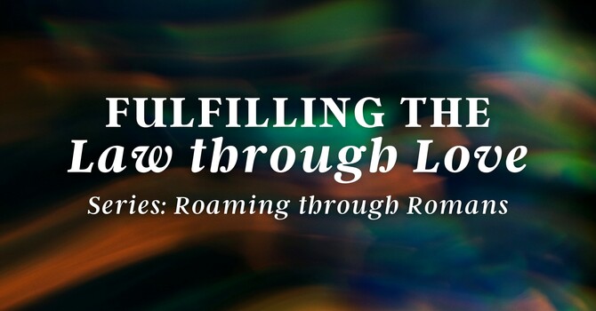 Fulfilling the Law through Love
