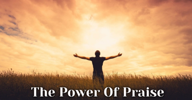 The Power of Praise