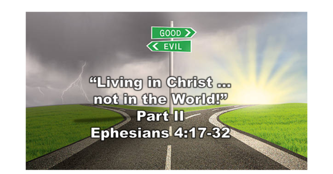 “Living in Christ not in the World!”  Part II 