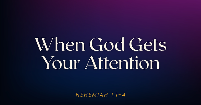 When God Gets Your Attention