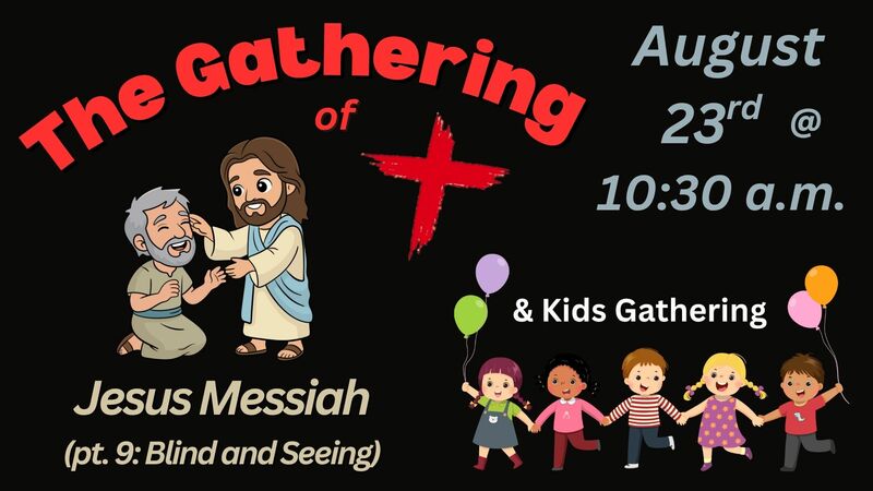 Jesus Messiah (pt. 9: Blind and Seeing)