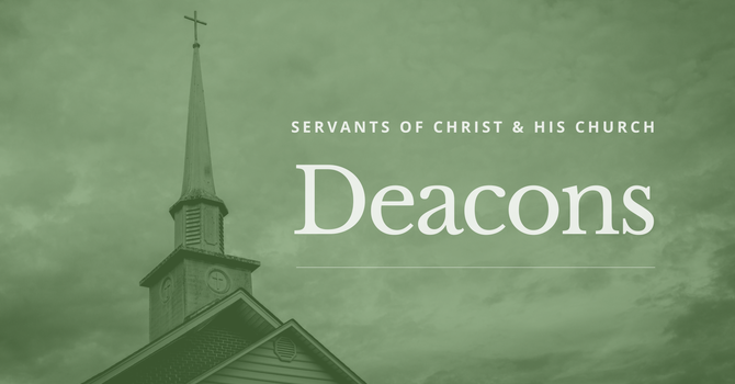 What Deacons Do