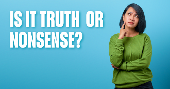 Truth or Nonsense