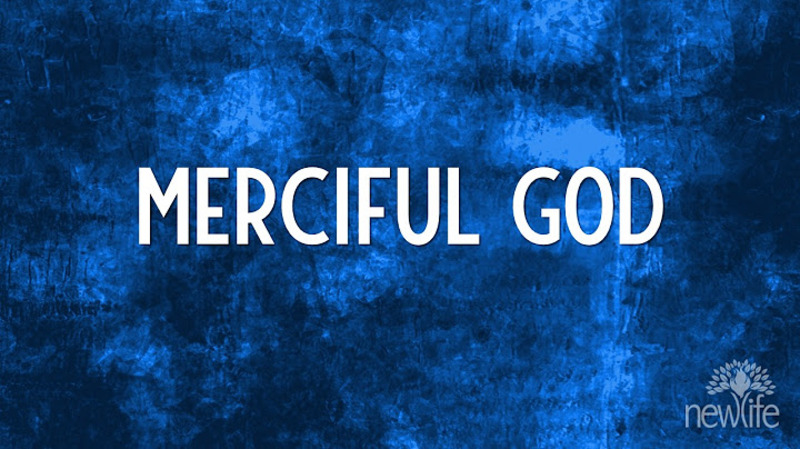 Merciful God