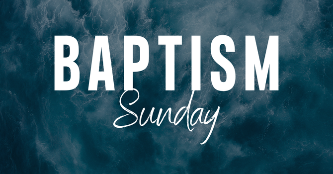 Baptism Sunday
