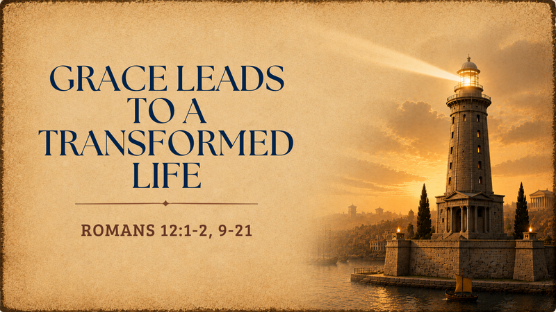 Grace Leads to a Transformed Life