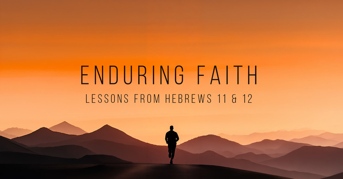 Enduring Faith Part 1: Enoch