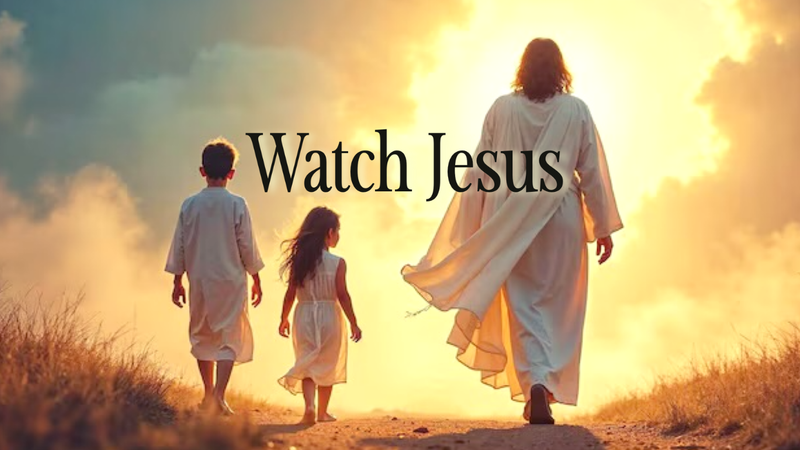 Watch Jesus
