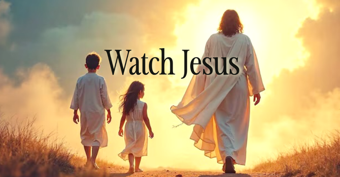Watch Jesus