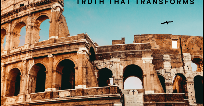 Truth That Transforms (1): Romans 1:1-6