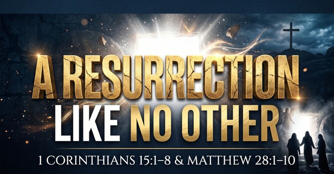A Resurrection Like No Other - Wednesday image