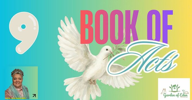  Book of Acts Episode 9 - Acts 9