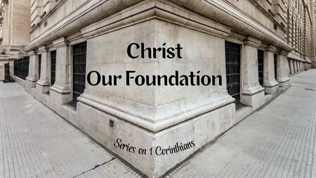 Christ Our Foundation