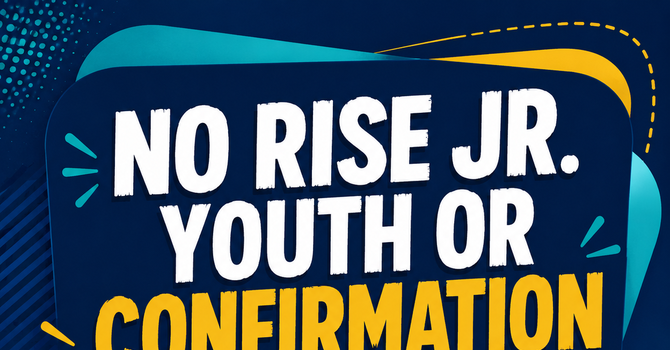  No RISE Jr. Youth or Confirmation Tonight image