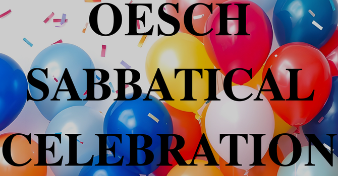 Oesch Sabbatical Celebration