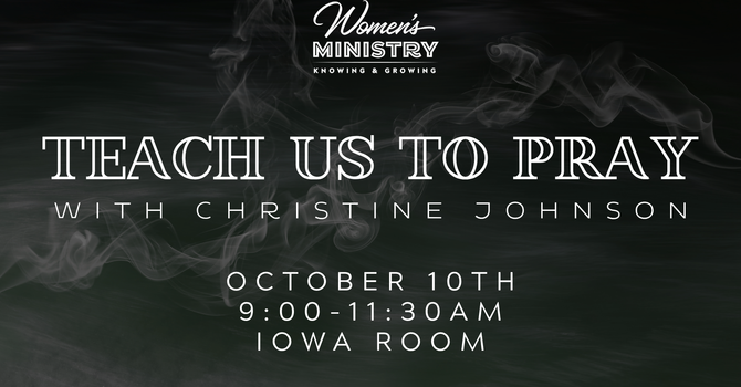Teach Us to Pray with Christine Johnson