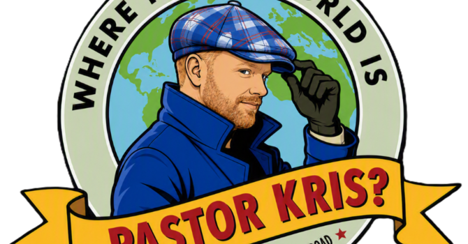 Where in the World Is Pastor Kris