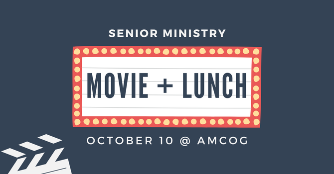 Senior Ministries Movie + Lunch