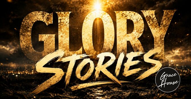 Glory Stories