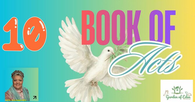  Book of Acts Episode 10 - Acts 10