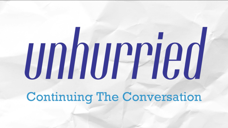 Unhurried Podcast