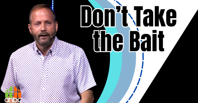 Don't Take the Bait