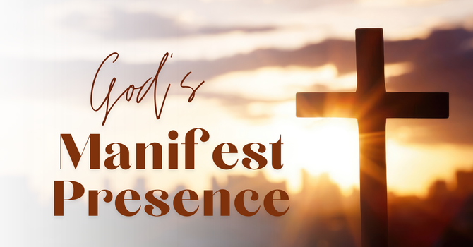 God's Manifest Presence