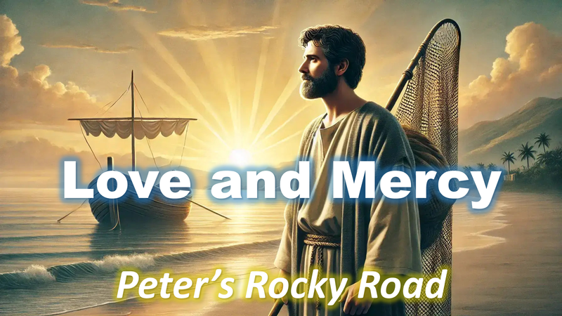 Love and Mercy: Peter's Rocky Road
